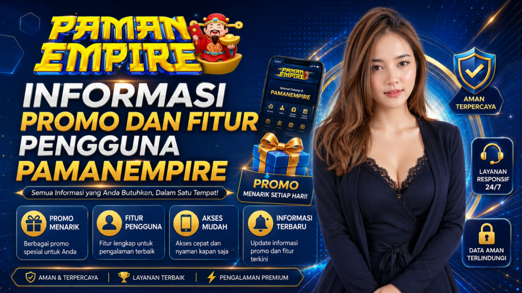 Banner informasi promo dan fitur pengguna PAMANEMPIRE dengan tampilan aplikasi, ikon keamanan, hadiah, dan layanan pengguna