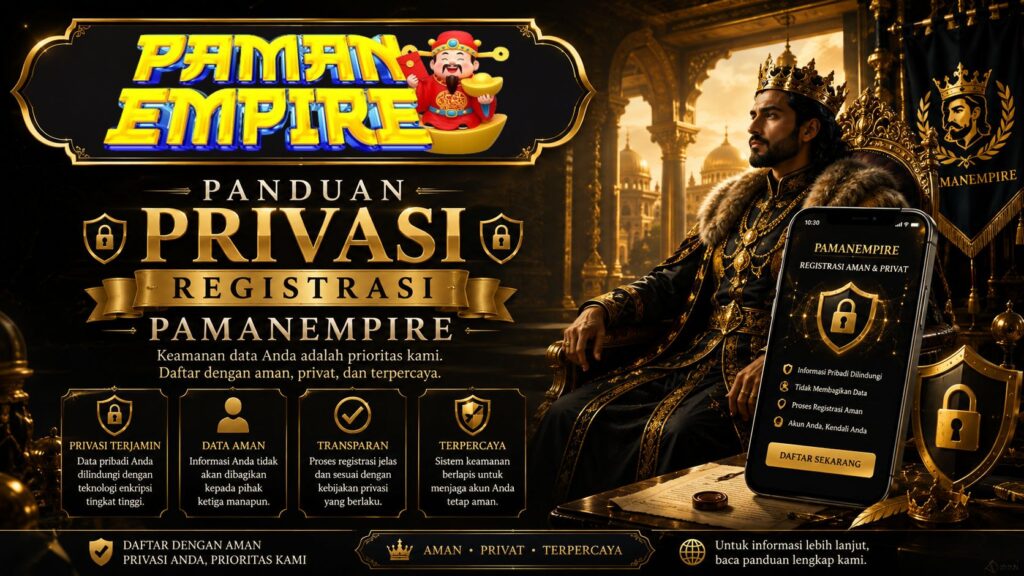 Panduan Privasi Registrasi PAMANEMPIRE dengan ilustrasi sultan di singgasana, smartphone menampilkan registrasi aman dan privat, ikon perisai keamanan, serta desain hitam emas bergaya kerajaan profesional.